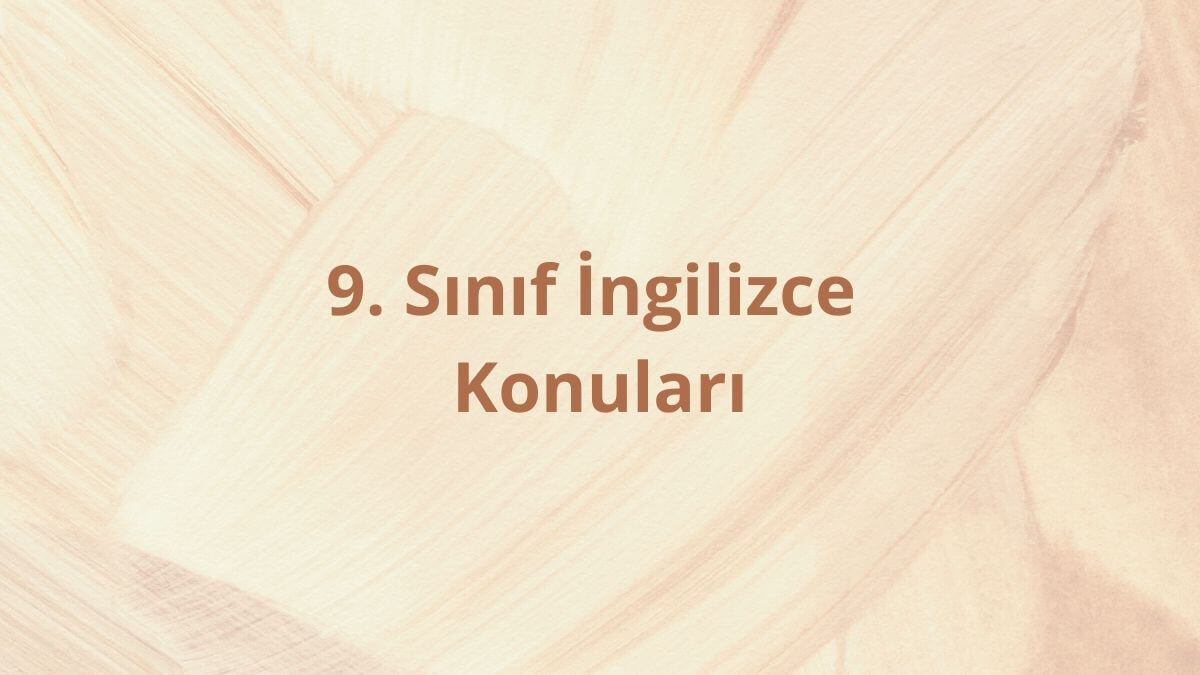 9. Sınıf İngilizce Konuları ve Müfredatı